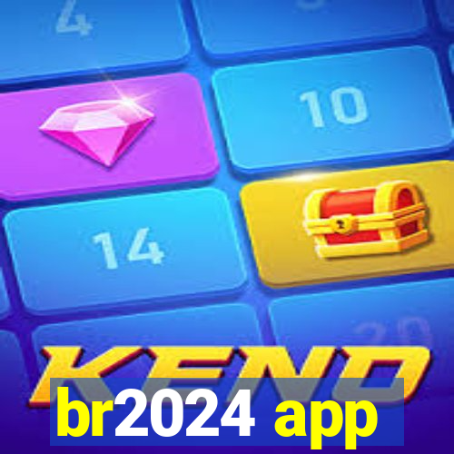 br2024 app